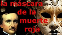 LA MÁSCARA DE LA MUERTE ROJA. Edgar Alan Poe. - YouTube