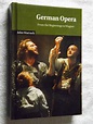 John Warrack: German opera – From the beginnings to Wagner – bbog.dk ...