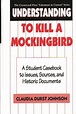 Understanding To Kill a Mockingbird: A Student Casebook to Issues ...