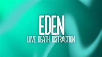 EDEN - love, death, distraction (Lyrics) - YouTube