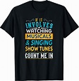 Watching Musicals Singing Show Tunes Broadway Gift T-Shirt : Amazon.de ...