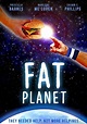 Fat Planet (2013) - FilmAffinity