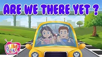 Are We There Yet | Are We There Yet Car Song | Popular Nursery Rhymes ...
