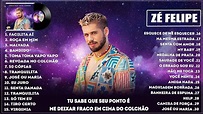 Zé Felipe Cd Completo 2023💥 TOP 30 SÓ AS MELHORES 💥 Músicas Mais ...
