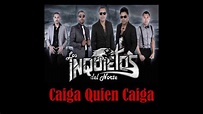 Los Inquietos Del Norte - Caiga Quien Caiga - 2013 - YouTube
