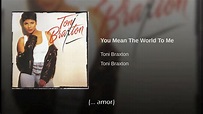 Toni Braxton You Mean The World To Me Traducida Al Español - YouTube