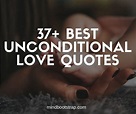 37+ Inspiring Unconditional Love Quotes and Sayings From The Heart