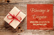 Blessings in Disguise {when the unexpected is the perfect gift}