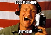 Good morning Vietnam - Imgflip