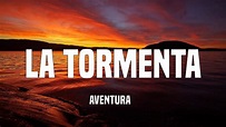 Aventura - La Tormenta (Letra/Lyrics) - YouTube