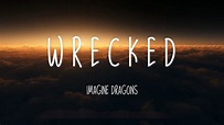 WRECKED - Imagine Dragons | New English song | Wrecked - Lyrics video ...