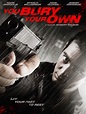 You Bury Your Own (2015) - Rotten Tomatoes