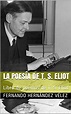 Amazon.com: La Poesía de T. S. Eliot: Libro de poemas de T. S. Eliot ...