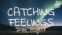Drax Project - Catching Feelings (Lyrics) ft. SIX60 - YouTube