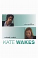 Kate Wakes Pictures - Rotten Tomatoes