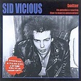 Better - Sid Vicious - Álbum - VAGALUME