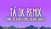DENNIS, Karol G, Maluma - Tá OK (Remix) ft. MC Kevin o Chris - YouTube