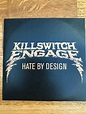 Killswitch Engage - Hate By Design (2016, CDr) | Discogs