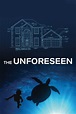 The Unforeseen (2007) - Posters — The Movie Database (TMDB)