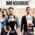 ‎Bad Neighbours (Original Motion Picture Soundtrack) - Album by Various ...