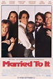 Married to It Movie Posters From Movie Poster Shop