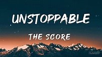 Unstoppable (Lyrics) - The Score - YouTube
