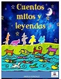 Cuentos, mitos y leyendas by angela gonzalez - Issuu