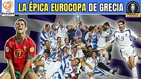 EURO 2004 🇵🇹 🏆😱 La Épica EUROCOPA de GRECIA 🇬🇷 que fue Campeona en ...