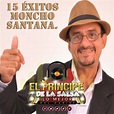 Moncho Santana - 15 Éxitos. ~ El Príncipe De La Salsa