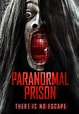 New Trailer & Poster for PARANORMAL PRISON!
