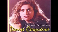 Jerusalém e eu - Denise Cerqueira - (Letra e Vídeo)