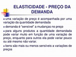 PPT - ELASTICIDADE - PREÇO DA DEMANDA PowerPoint Presentation, free ...