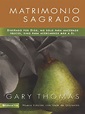 Matrimonio Sagrado. Gary Thomas | PDF | Amor | Matrimonio