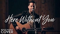 Here Without You - 3 Doors Down (Boyce Avenue acoustic cover) on ...