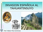 Invasion española al tahuantinsuyo