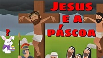 A HISTÓRIA de JESUS E A PÁSCOA / HISTORINHA BÍBLICA INFANTIL | Turma ...