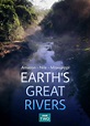 Earth's Great Rivers | TVmaze