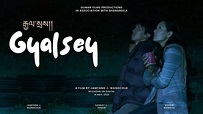GYALSEY - The legacy of a Prince (DIRECTOR'S CUT) | MUSICAL TRAILER ...