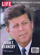 John F Kennedy The Legacy: LIFE 100-Year Commemorative Edition 2017