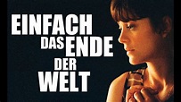 Einfach das Ende der Welt | Offizieller Trailer Deutsch | Jetzt im Kino ...