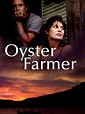 Oyster Farmer (2004) - Rotten Tomatoes