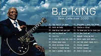 BB King Greatest Hits Full Album - BB King Blues Best Songs - The Best ...