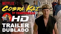 Cobra Kai: 1ª temporada - trailer dublado (Netflix) - YouTube