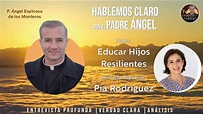 Hablemos Claro con el Padre Ángel | Educar Hijos Resilientes | - YouTube