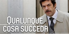 Qualunque cosa succeda - RaiPlay