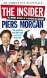 ‘The Insider: The Private Diaries of a Scandalous Decade’ by Piers ...