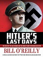 Hitler's Last Days by Bill O'Reilly - Book - Read Online