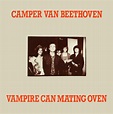 Camper Van Beethoven - Vampire Can Mating Oven | Releases | Discogs