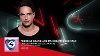 Fedde Le Grand and Dannic vs. Coco Star - Coco’s Miracle (Official ...