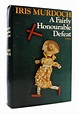 A FAIRLY HONOURABLE DEFEAT | Iris Murdoch | First Edition; First Printing